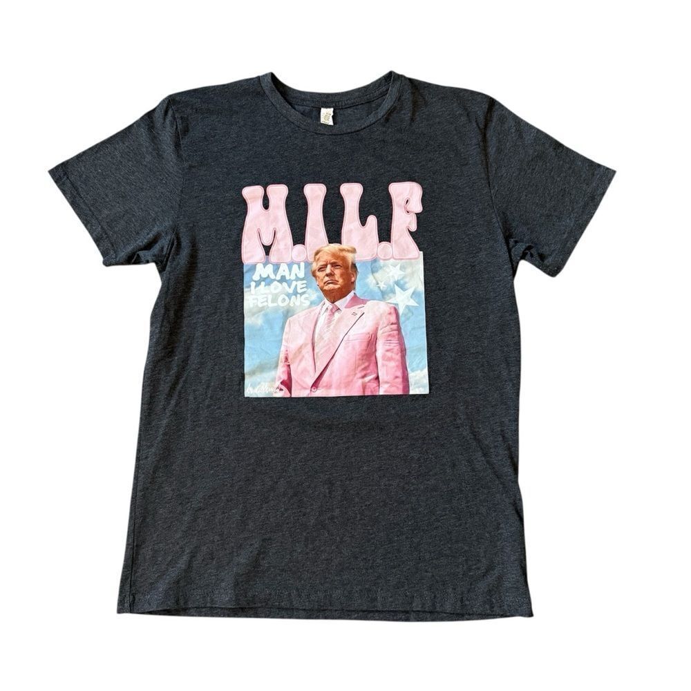MILF Shirt Man I Love Felons Trump Gray Pink Medium